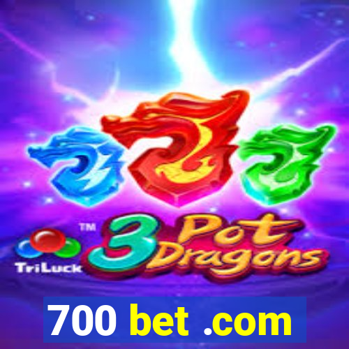 700 bet .com